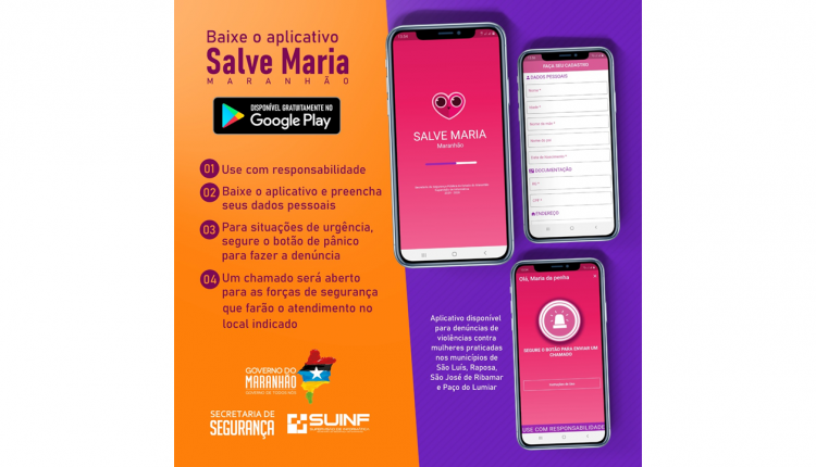 APLICATIVO SALVE MARIA PARA DENÚNCIAS DE VIOLÊNCIA DE GÊNERO, DOMÉSTICA E SEXUAL ENTRA EM FUNCIONAMENTO NA REGIÃO METROPOLITANA DE SÃO LUÍS