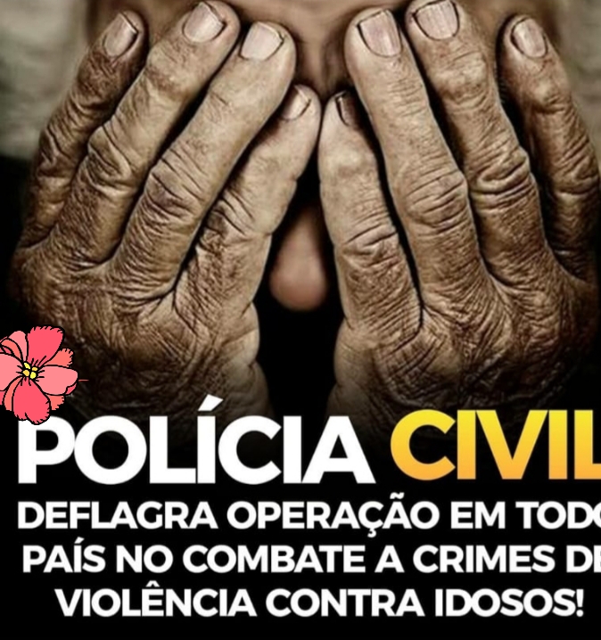 POLÍCIA CIVIL DEFLAGRA “OPERAÇÃO VETUS” DE COMBATE A CRIMES CONTRA O IDOSO