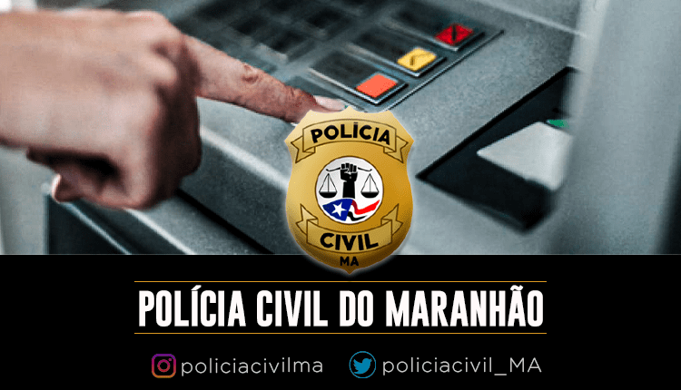 INVESTIGADO DE PRATICAR GOLPES EM AGÊNCIAS BANCÁRIAS NO MARANHÃO É PRESO PELA POLÍCIA CIVIL