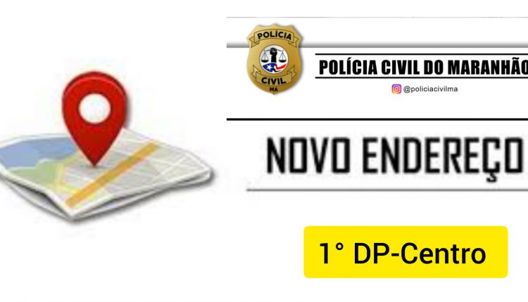 1º DISTRITO POLICIAL DE SÃO LUÍS TEM NOVO ENDEREÇO