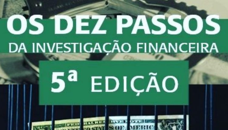 A ACADEPOL- MG ABRE VAGAS PARA O CURSO DE CAPACITAÇÃO “OS DEZ PASSOS DA INVESTIGAÇÃO FINANCEIRA -5ª EDIÇÃO” PARA POLICIAIS CIVIS