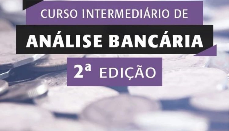 A ACADEPOL- MG ABRE VAGAS PARA “CURSO PRÁTICO DE ANÁLISE BANCÁRIA: NÍVEL INTERMEDIÁRIO” – 2ª EDIÇÃO