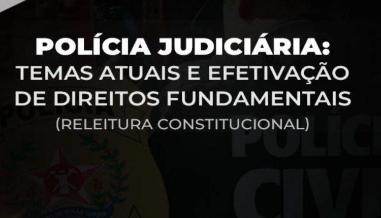 A ACADEPOL- MG ABRE VAGAS PARA O CURSO POLÍCIA JUDICIÁRIA: TEMAS ATUAIS E EFETIVAÇÃO DE DIREITOS FUNDAMENTAIS NA MODALIDADE EAD