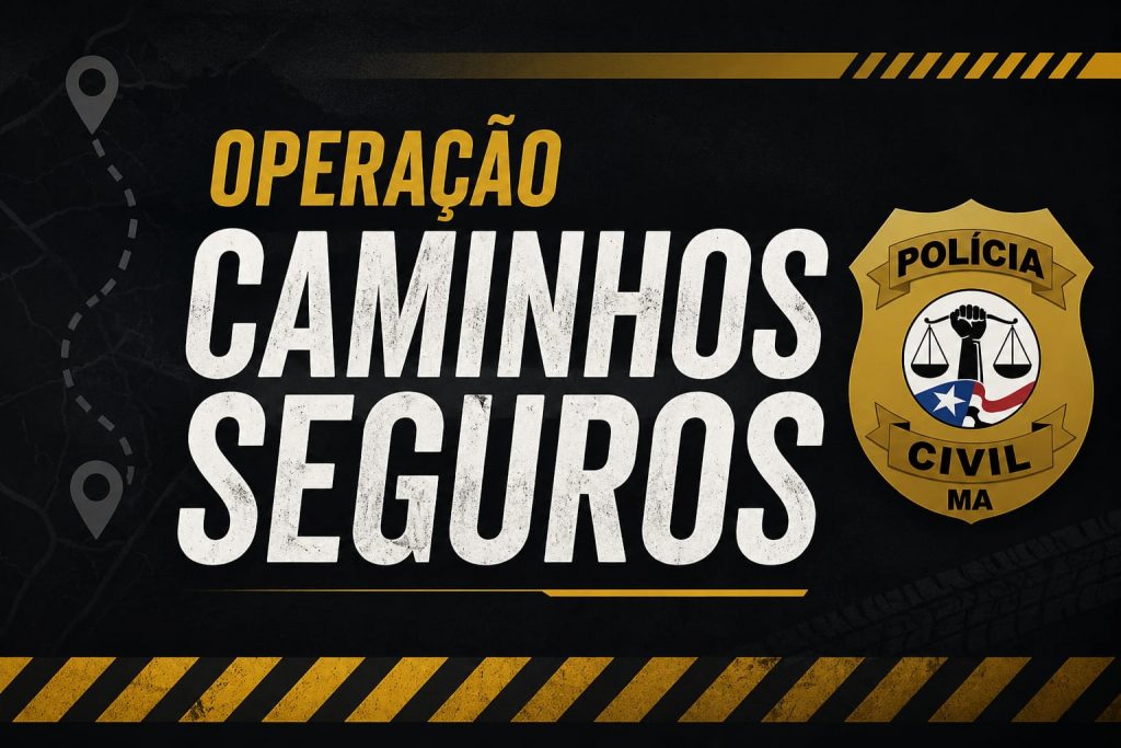 OPERAÇÃO CAMINHOS SEGUROS: POLÍCIA CIVIL DO MARANHÃO DIVULGA BALANÇO DE FORÇA-TAREFA DE COMBATE A CRIMES CONTRA CRIANÇAS E ADOLESCENTES