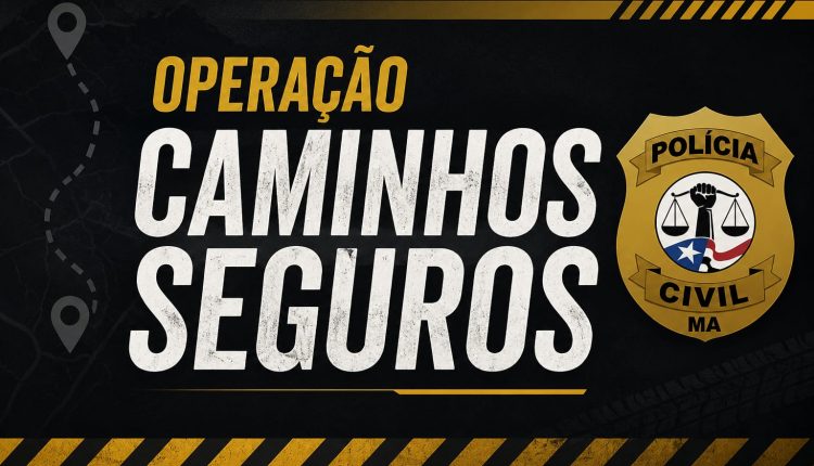 OPERAÇÃO CAMINHOS SEGUROS: POLÍCIA CIVIL DO MARANHÃO DIVULGA BALANÇO DE FORÇA-TAREFA DE COMBATE A CRIMES CONTRA CRIANÇAS E ADOLESCENTES